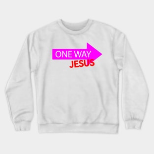 One Way. Jesus Crewneck Sweatshirt